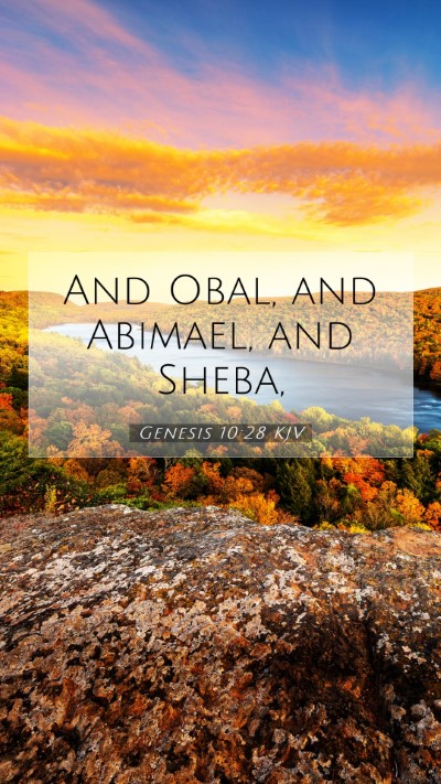 Picture 07 - Genesis 10:28 KJV Mobile Phone Wallpaper - And Obal, and Abimael, and - Mobile Bible Verse Wallpaper