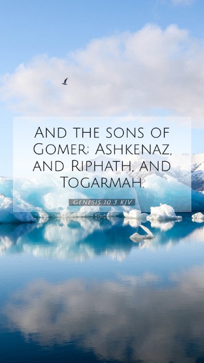 Picture 07 - Genesis 10:3 KJV Mobile Phone Wallpaper - And the sons of Gomer; Ashkenaz, and Riphath, and - Mobile Bible Verse Wallpaper