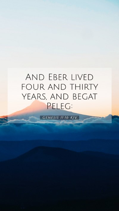 Picture 07 - Genesis 11:16 KJV Mobile Phone Wallpaper - And Eber lived four and thirty years, and begat - Mobile Bible Verse Wallpaper