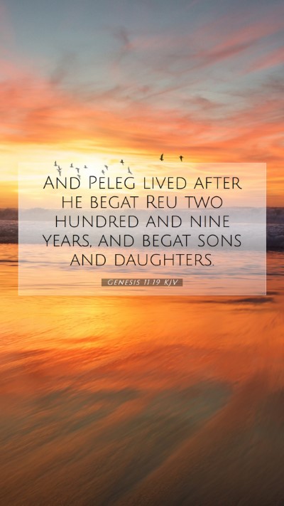 Picture 07 - Genesis 11:19 KJV Mobile Phone Wallpaper - And Peleg lived after he begat Reu two hundred - Mobile Bible Verse Wallpaper