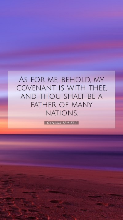 Picture 07 - Genesis 17:4 KJV Mobile Phone Wallpaper - As for me, behold, my covenant is with thee, and - Mobile Bible Verse Wallpaper