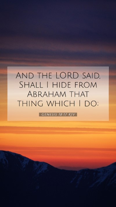 Picture 07 - Genesis 18:17 KJV Mobile Phone Wallpaper - And the LORD said, Shall I hide from Abraham that - Mobile Bible Verse Wallpaper