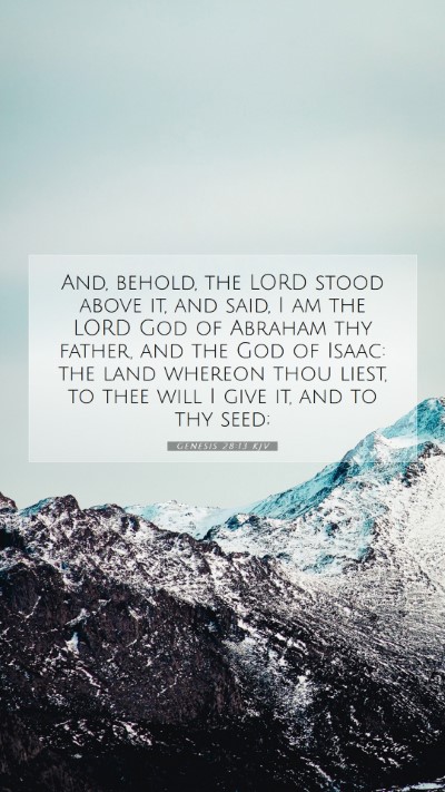 Picture 07 - Genesis 28:13 KJV Mobile Phone Wallpaper - And, behold, the LORD stood above it, and said, I - Mobile Bible Verse Wallpaper