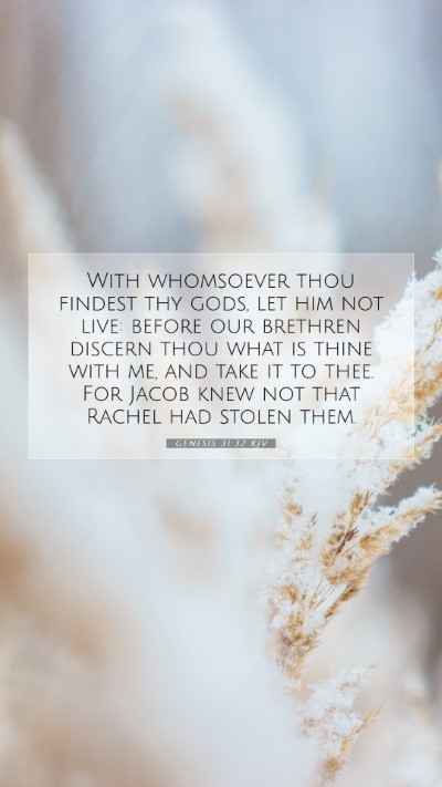 Picture 07 - Genesis 31:32 KJV Mobile Phone Wallpaper - With whomsoever thou findest thy gods, let him - Mobile Bible Verse Wallpaper