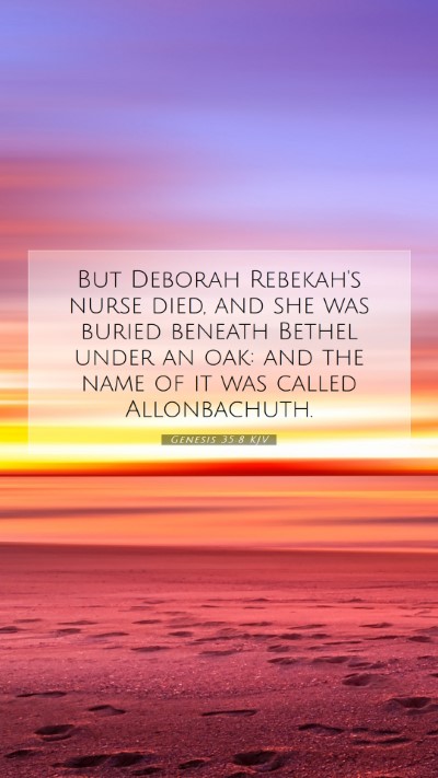 Picture 07 - Genesis 35:8 KJV Mobile Phone Wallpaper - But Deborah Rebekah's nurse died, and she was - Mobile Bible Verse Wallpaper