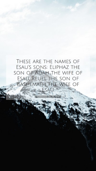 Picture 07 - Genesis 36:10 KJV Mobile Phone Wallpaper - These are the names of Esau's sons; Eliphaz the - Mobile Bible Verse Wallpaper