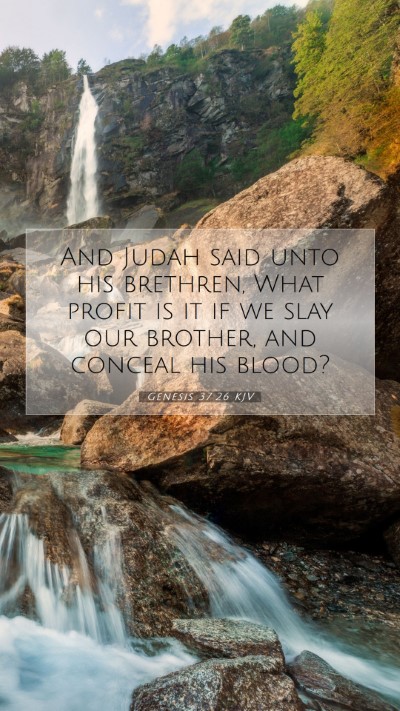 Picture 07 - Genesis 37:26 KJV Mobile Phone Wallpaper - And Judah said unto his brethren, What profit is - Mobile Bible Verse Wallpaper