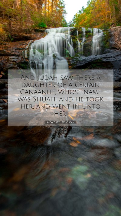 Picture 07 - Genesis 38:2 KJV Mobile Phone Wallpaper - And Judah saw there a daughter of a certain - Mobile Bible Verse Wallpaper