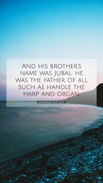 Picture 07 - Genesis 4:21 KJV Mobile Phone Wallpaper - And his brother's name was Jubal: he was the - Mobile Bible Verse Wallpaper