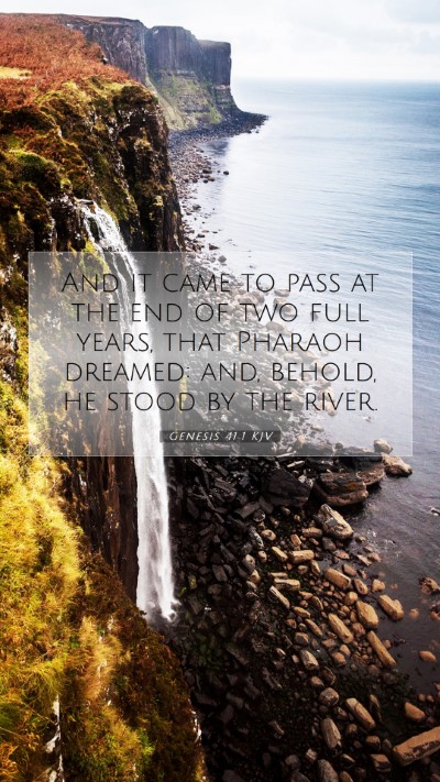 Picture 07 - Genesis 41:1 KJV Mobile Phone Wallpaper - And it came to pass at the end of two full years, - Mobile Bible Verse Wallpaper