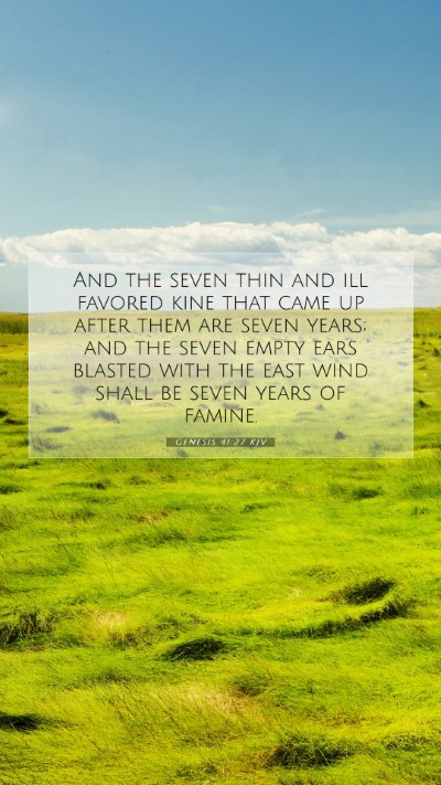 Picture 07 - Genesis 41:27 KJV Mobile Phone Wallpaper - And the seven thin and ill favored kine that came - Mobile Bible Verse Wallpaper