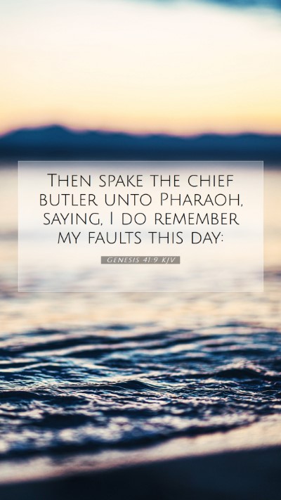 Picture 07 - Genesis 41:9 KJV Mobile Phone Wallpaper - Then spake the chief butler unto Pharaoh, saying, - Mobile Bible Verse Wallpaper