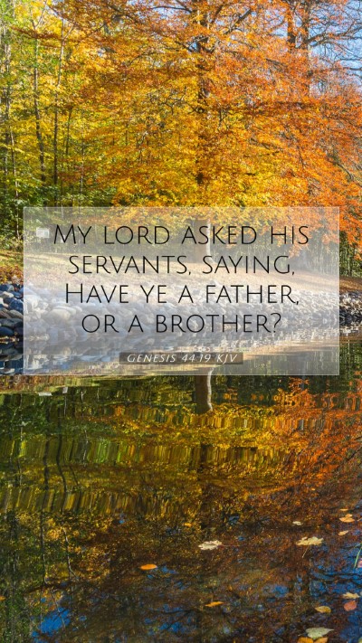 Picture 07 - Genesis 44:19 KJV Mobile Phone Wallpaper - My lord asked his servants, saying, Have ye a - Mobile Bible Verse Wallpaper
