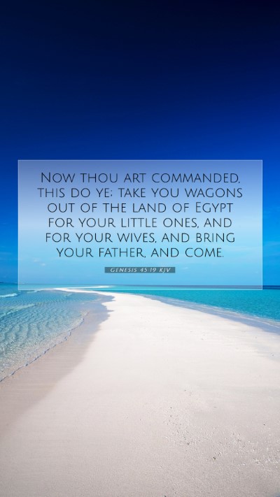 Picture 07 - Genesis 45:19 KJV Mobile Phone Wallpaper - Now thou art commanded, this do ye; take you - Mobile Bible Verse Wallpaper