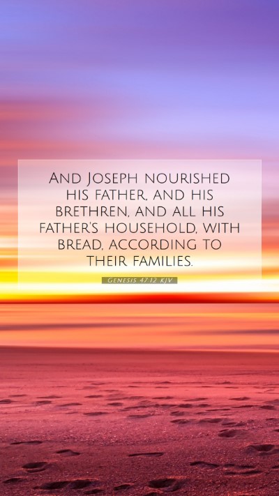 Picture 07 - Genesis 47:12 KJV Mobile Phone Wallpaper - And Joseph nourished his father, and his - Mobile Bible Verse Wallpaper