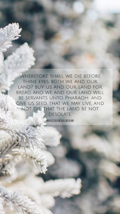 Picture 07 - Genesis 47:19 KJV Mobile Phone Wallpaper - Wherefore shall we die before thine eyes, both we - Mobile Bible Verse Wallpaper