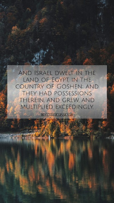 Picture 07 - Genesis 47:27 KJV Mobile Phone Wallpaper - And Israel dwelt in the land of Egypt, in the - Mobile Bible Verse Wallpaper