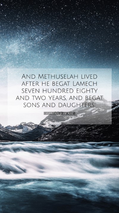 Picture 07 - Genesis 5:26 KJV Mobile Phone Wallpaper - And Methuselah lived after he begat Lamech seven - Mobile Bible Verse Wallpaper
