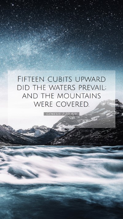 Picture 07 - Genesis 7:20 KJV Mobile Phone Wallpaper - Fifteen cubits upward did the waters prevail; and - Mobile Bible Verse Wallpaper