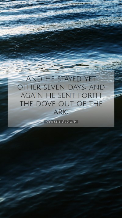 Picture 07 - Genesis 8:10 KJV Mobile Phone Wallpaper - And he stayed yet other seven days; and again he - Mobile Bible Verse Wallpaper