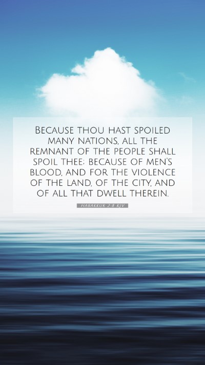 Picture 07 - Habakkuk 2:8 KJV Mobile Phone Wallpaper - Because thou hast spoiled many nations, all the - Mobile Bible Verse Wallpaper