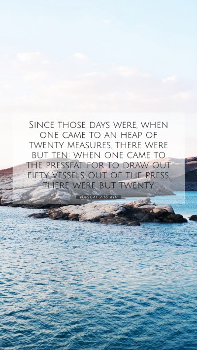 Picture 07 - Haggai 2:16 KJV Mobile Phone Wallpaper - Since those days were, when one came to an heap - Mobile Bible Verse Wallpaper