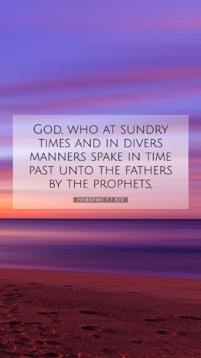 Picture 07 - Hebrews 1:1 KJV Mobile Phone Wallpaper - God, who at sundry times and in divers manners - Mobile Bible Verse Wallpaper