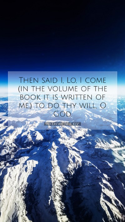 Picture 07 - Hebrews 10:7 KJV Mobile Phone Wallpaper - Then said I, Lo, I come (in the volume of the - Mobile Bible Verse Wallpaper