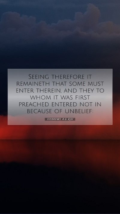 Picture 07 - Hebrews 4:6 KJV Mobile Phone Wallpaper - Seeing therefore it remaineth that some must - Mobile Bible Verse Wallpaper