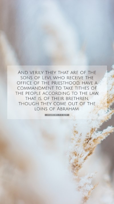 Picture 07 - Hebrews 7:5 KJV Mobile Phone Wallpaper - And verily they that are of the sons of Levi, who - Mobile Bible Verse Wallpaper