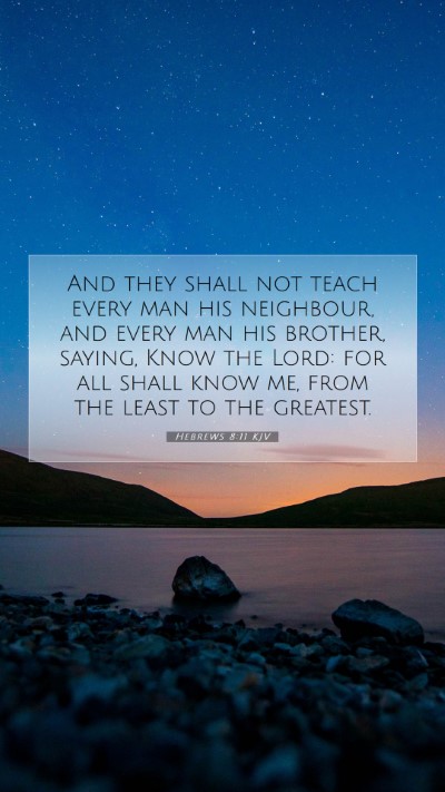 Picture 07 - Hebrews 8:11 KJV Mobile Phone Wallpaper - And they shall not teach every man his neighbour, - Mobile Bible Verse Wallpaper