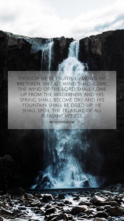 Picture 07 - Hosea 13:15 KJV Mobile Phone Wallpaper - Though he be fruitful among his brethren, an east - Mobile Bible Verse Wallpaper