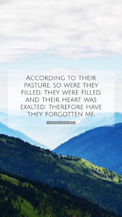 Picture 07 - Hosea 13:6 KJV Mobile Phone Wallpaper - According to their pasture, so were they filled; - Mobile Bible Verse Wallpaper