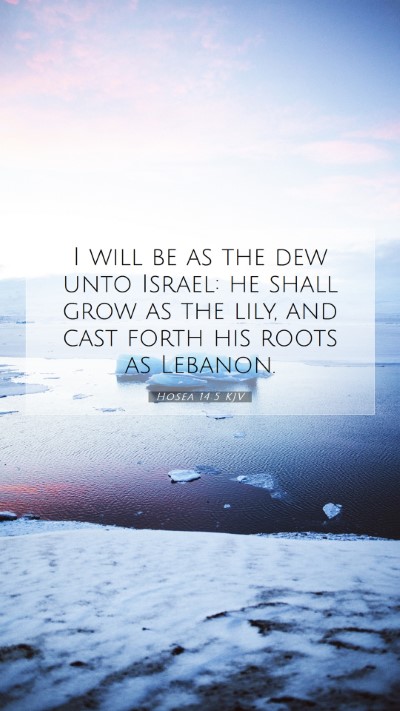 Picture 07 - Hosea 14:5 KJV Mobile Phone Wallpaper - I will be as the dew unto Israel: he shall grow - Mobile Bible Verse Wallpaper
