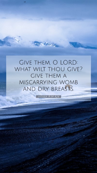 Picture 07 - Hosea 9:14 KJV Mobile Phone Wallpaper - Give them, O LORD: what wilt thou give? give them - Mobile Bible Verse Wallpaper