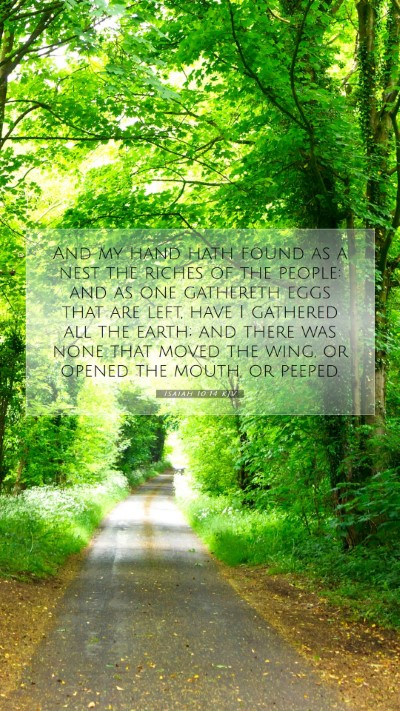 Picture 07 - Isaiah 10:14 KJV Mobile Phone Wallpaper - And my hand hath found as a nest the riches of - Mobile Bible Verse Wallpaper