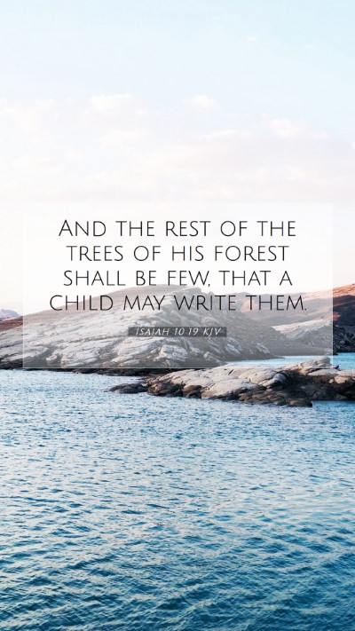 Picture 07 - Isaiah 10:19 KJV Mobile Phone Wallpaper - And the rest of the trees of his forest shall be - Mobile Bible Verse Wallpaper