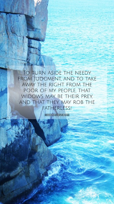 Picture 07 - Isaiah 10:2 KJV Mobile Phone Wallpaper - To turn aside the needy from judgment, and to - Mobile Bible Verse Wallpaper