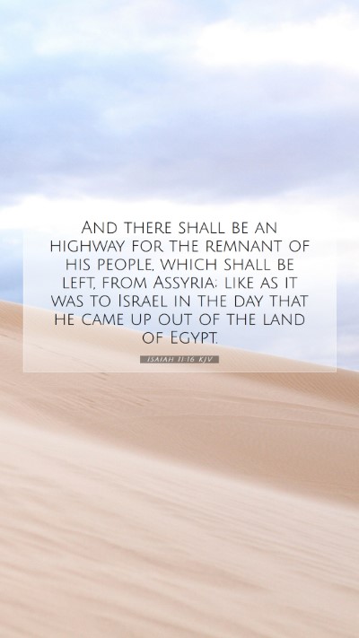 Picture 07 - Isaiah 11:16 KJV Mobile Phone Wallpaper - And there shall be an highway for the remnant of - Mobile Bible Verse Wallpaper