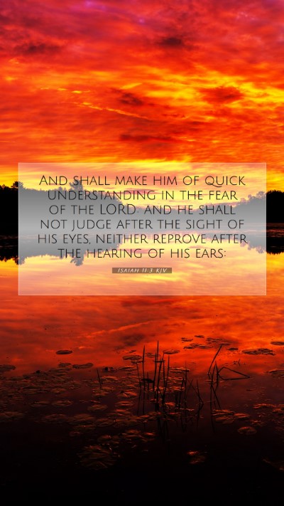 Picture 07 - Isaiah 11:3 KJV Mobile Phone Wallpaper - And shall make him of quick understanding in the - Mobile Bible Verse Wallpaper