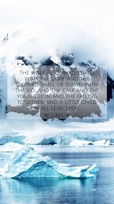Picture 07 - Isaiah 11:6 KJV Mobile Phone Wallpaper - The wolf also shall dwell with the lamb, and the - Mobile Bible Verse Wallpaper