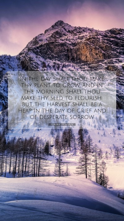 Picture 07 - Isaiah 17:11 KJV Mobile Phone Wallpaper - In the day shalt thou make thy plant to grow, and - Mobile Bible Verse Wallpaper