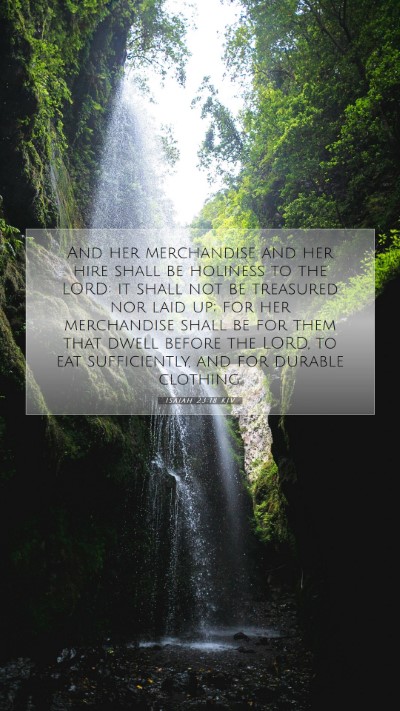 Picture 07 - Isaiah 23:18 KJV Mobile Phone Wallpaper - And her merchandise and her hire shall be - Mobile Bible Verse Wallpaper