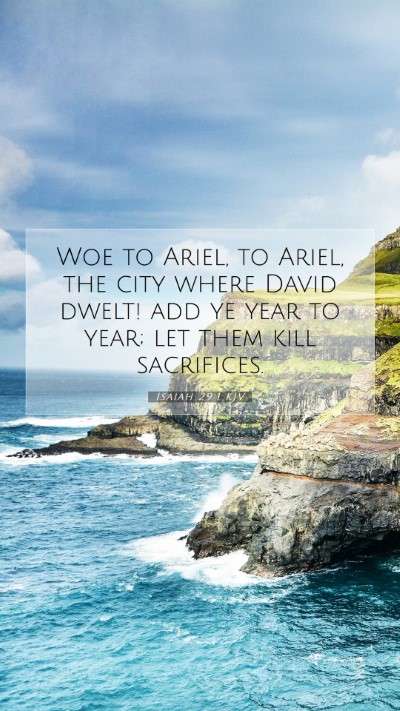 Picture 07 - Isaiah 29:1 KJV Mobile Phone Wallpaper - Woe to Ariel, to Ariel, the city where David - Mobile Bible Verse Wallpaper