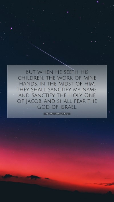 Picture 07 - Isaiah 29:23 KJV Mobile Phone Wallpaper - But when he seeth his children, the work of mine - Mobile Bible Verse Wallpaper