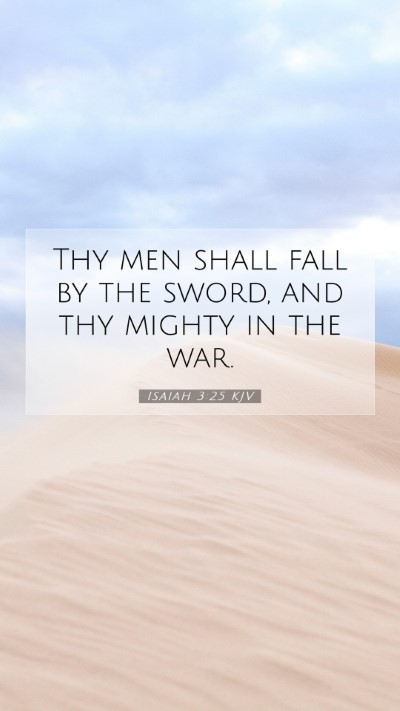 Picture 07 - Isaiah 3:25 KJV Mobile Phone Wallpaper - Thy men shall fall by the sword, and thy mighty - Mobile Bible Verse Wallpaper