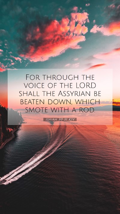 Picture 07 - Isaiah 30:31 KJV Mobile Phone Wallpaper - For through the voice of the LORD shall the - Mobile Bible Verse Wallpaper