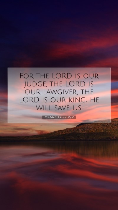 Picture 07 - Isaiah 33:22 KJV Mobile Phone Wallpaper - For the LORD is our judge, the LORD is our - Mobile Bible Verse Wallpaper