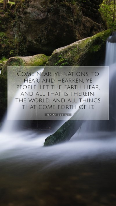 Picture 07 - Isaiah 34:1 KJV Mobile Phone Wallpaper - Come near, ye nations, to hear; and hearken, ye - Mobile Bible Verse Wallpaper