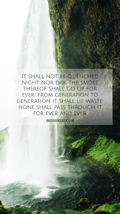 Picture 07 - Isaiah 34:10 KJV Mobile Phone Wallpaper - It shall not be quenched night nor day; the smoke - Mobile Bible Verse Wallpaper